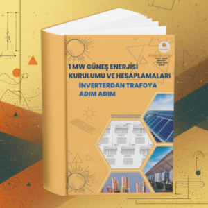 1 Mw Güneş Enerjisi Kurulumu Ve Hesaplamları İnverterdan Trafoya Adım Adım
